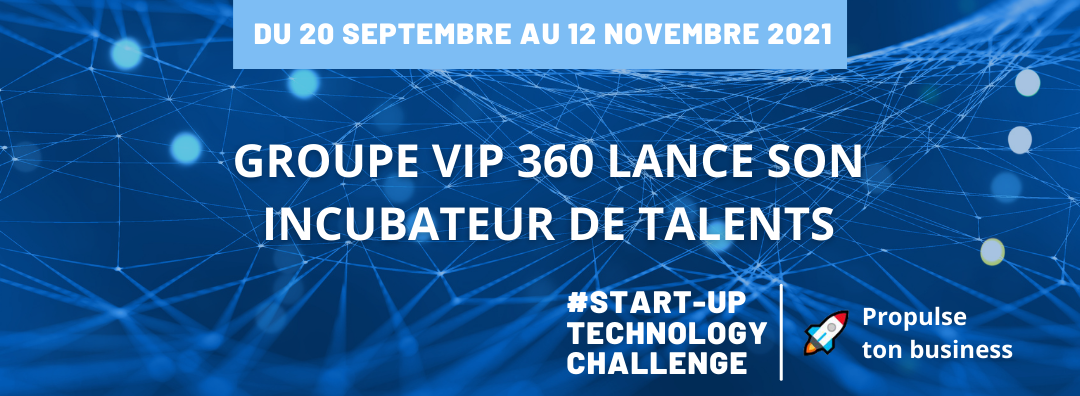 Le Groupe Vip 360 lance son incubateur !